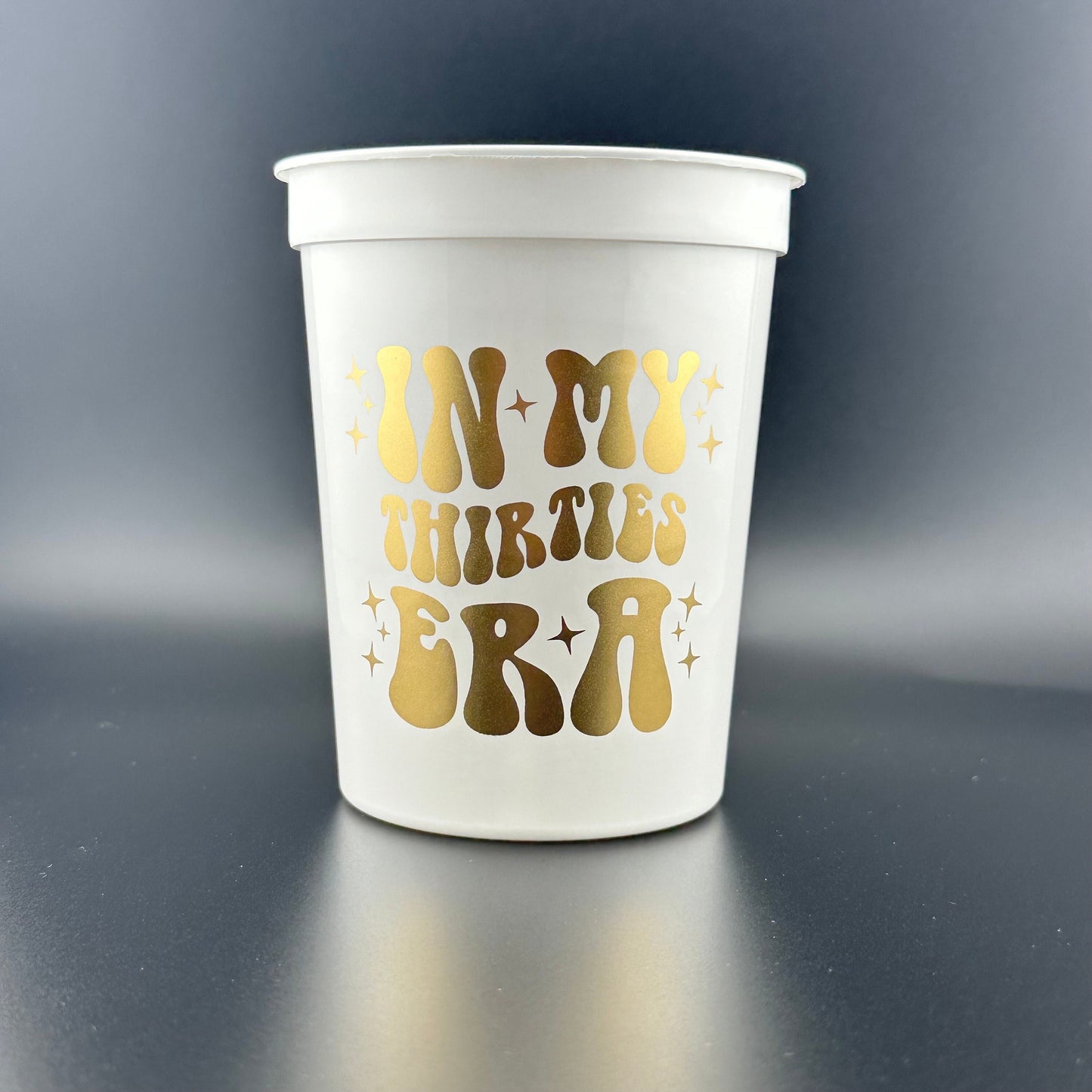 In My Thirties Era 16oz Stadium Cups – Perfect for 30th Birthday Celebration with Gold Metallic Font- Set of 10