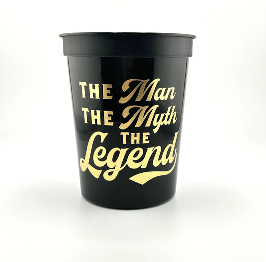 The Man, The Myth, The Legend - 16 oz Plastic Cups -  Set of 10