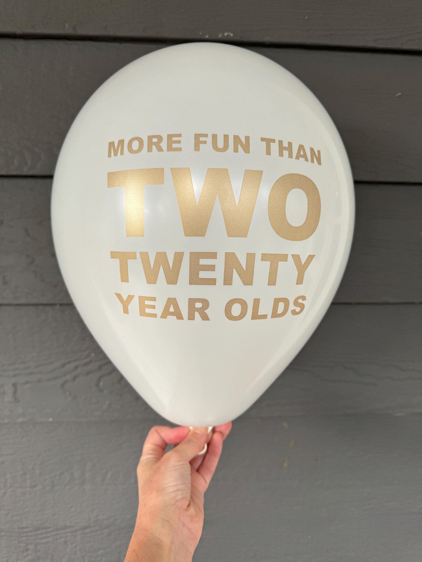 More Fun Than Two Twenty Year Olds 40th Birthday Balloons – Black Latex or White with Gold Metallic Font