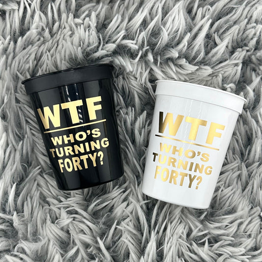 WTF Who's Turning Forty? Birthday Cups - 16oz Stadium Cups-  Set of 10