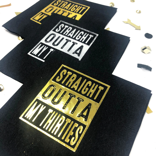 Straight Outta My Thirties Cocktail Napkins – Perfect for 40th Birthday Celebrations