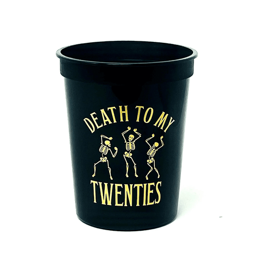 Death to My Twenties cups black and gold text