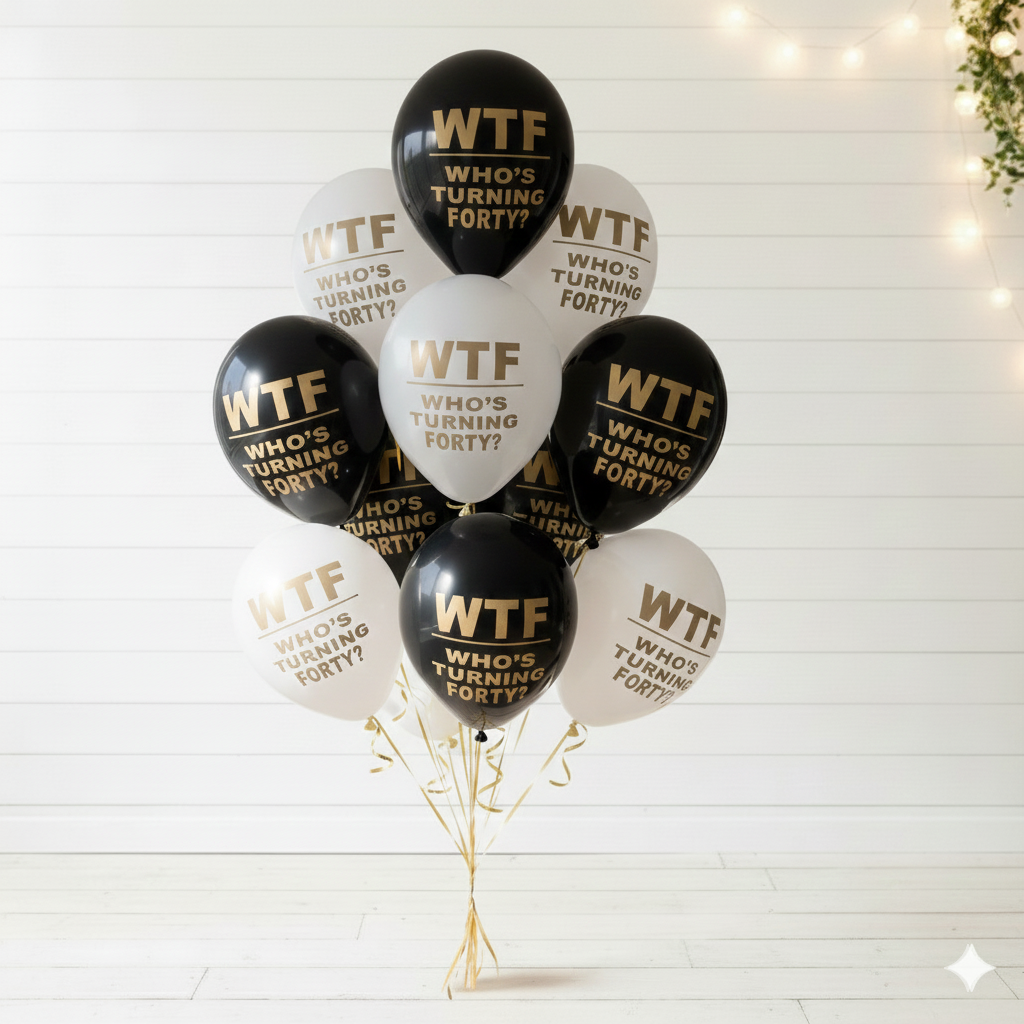 Bouquet of balloons with 'WTF who's turning forty?' text on a white background