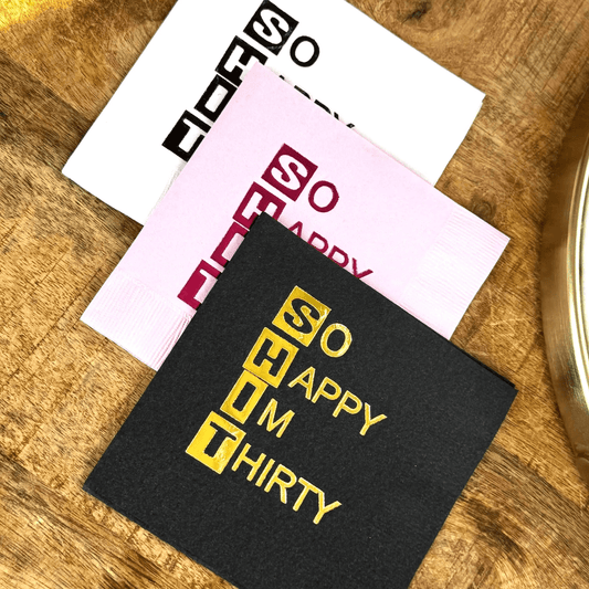 So Happy Im Thirty napkins foil stamped