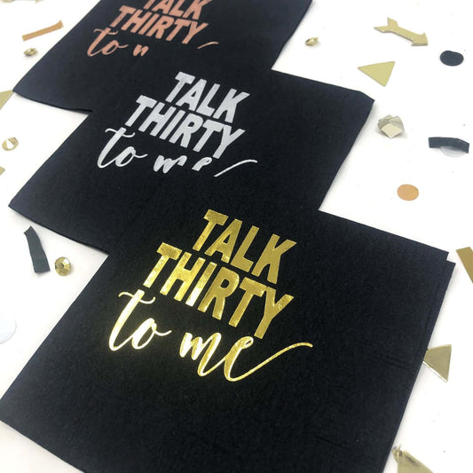 Talk Thirty to Me napkins foil stamped