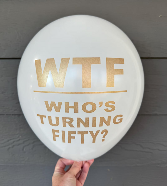 WTF Who’s Turning Fifty Balloons – Hilarious 50th Birthday Decor