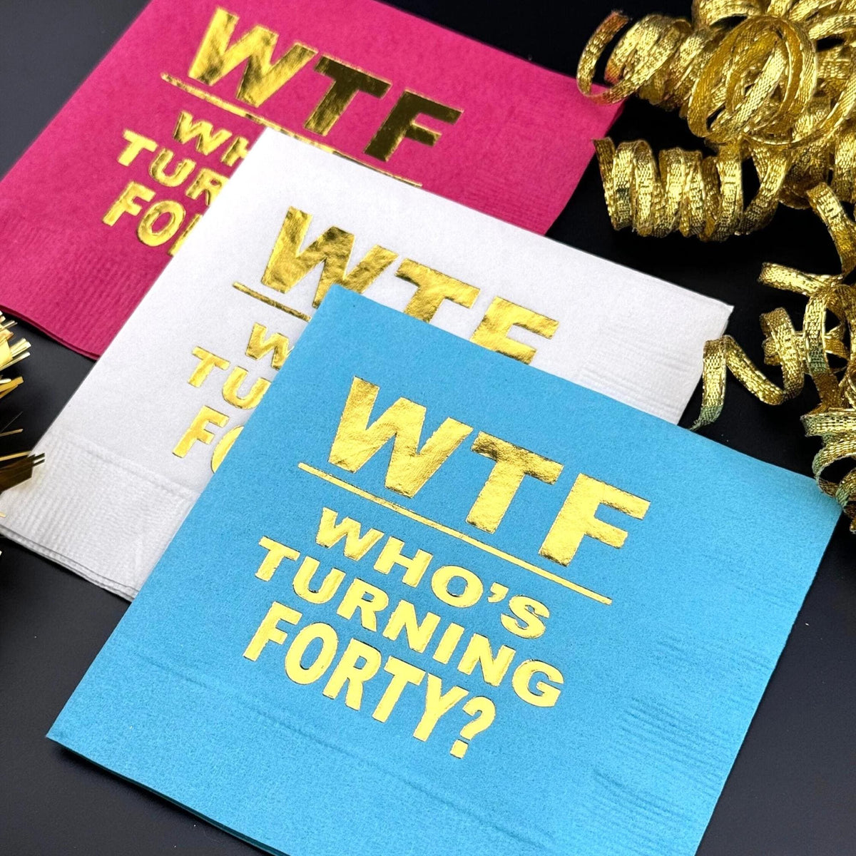 40th Birthday Napkins – WTF Who's Turning Forty – foil-stamped cocktail napkins