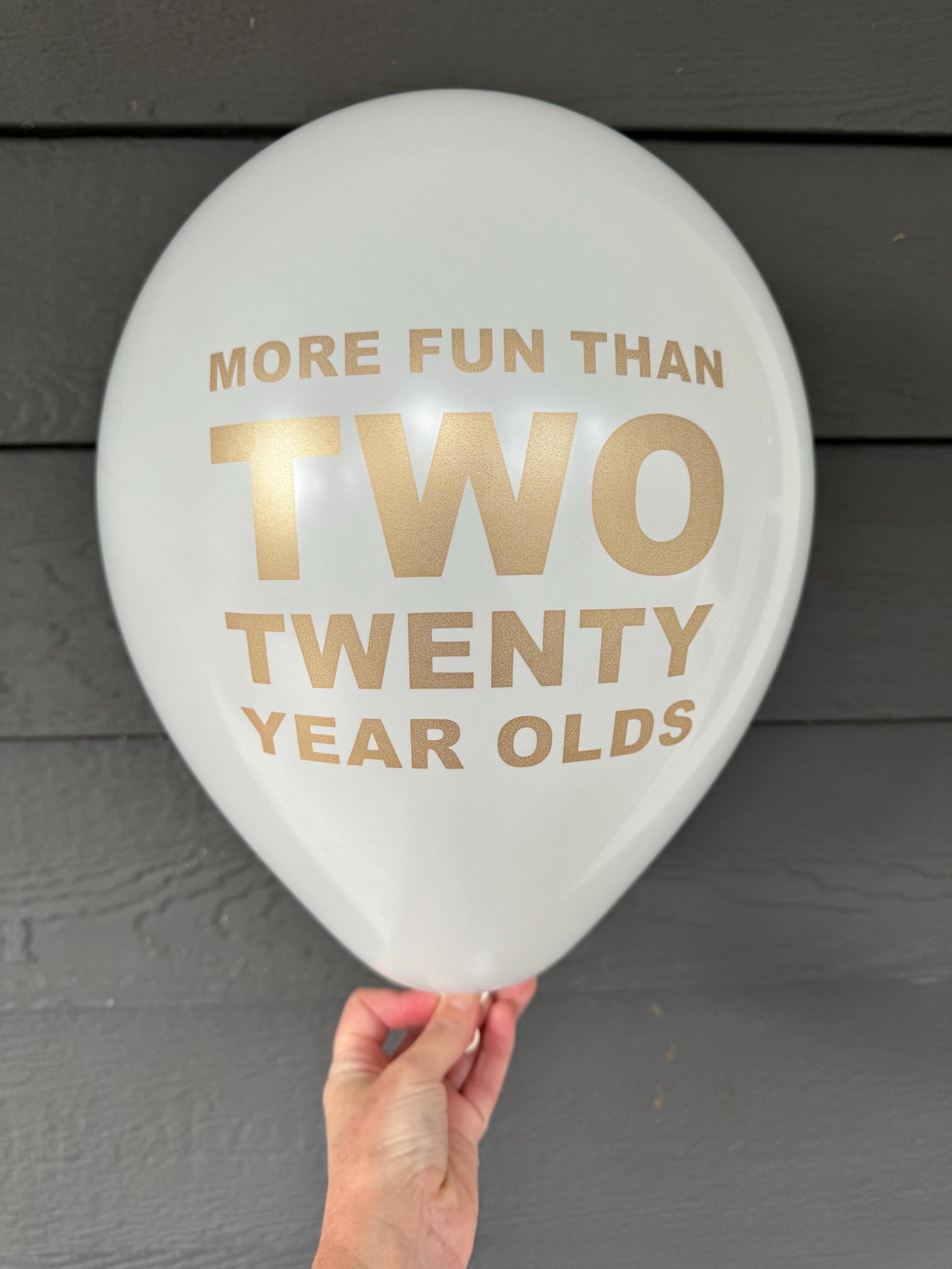 More Fun Than Two Twenty Year Olds 40th Birthday Balloons – Black Latex or White with Gold Metallic Font