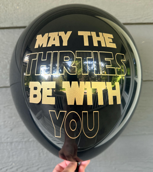 May the Thirties Be With You Balloons – Fun and Festive Decor for a 30th Birthday Party