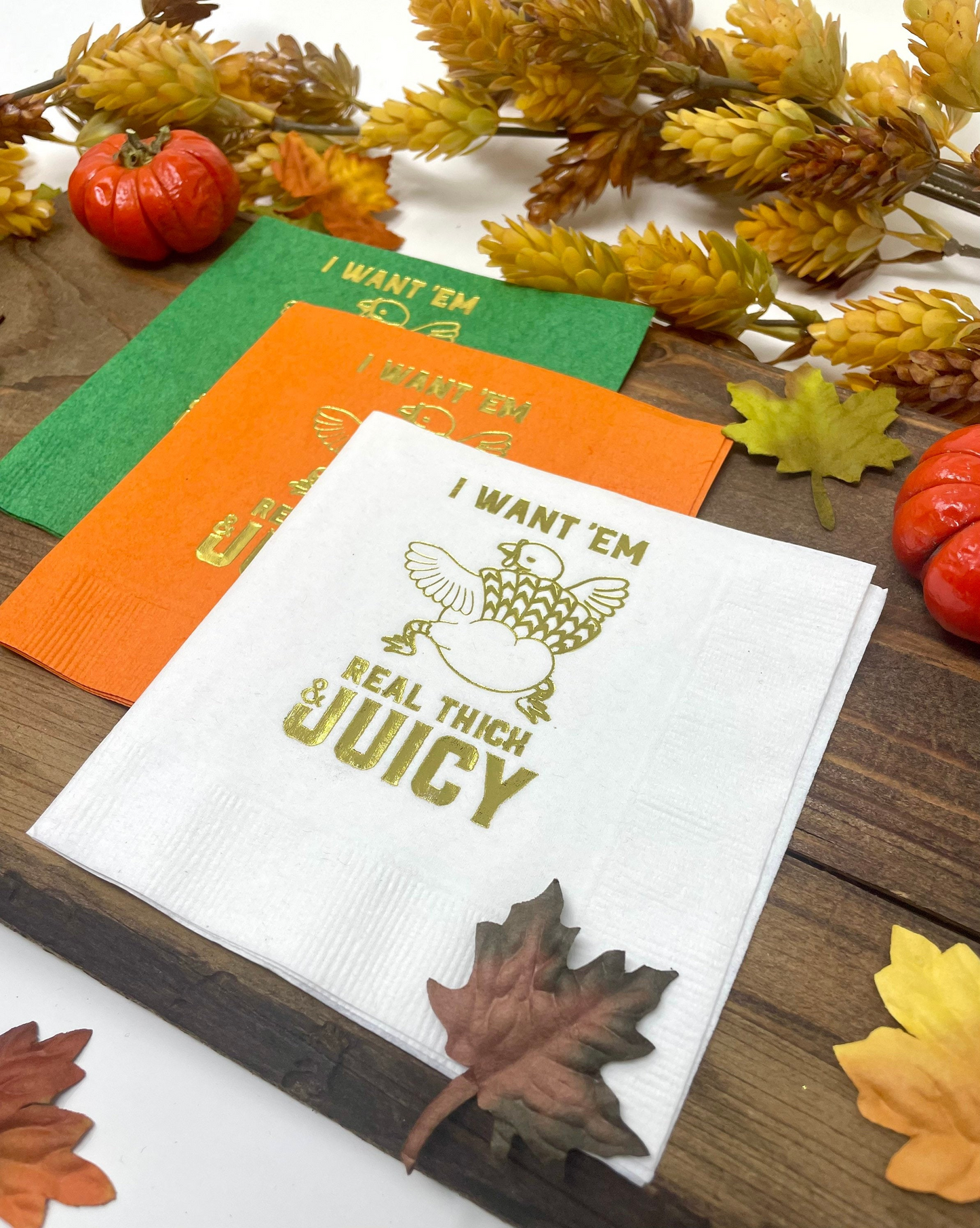 I Like 'Em Real Thick and Juicy Thanksgiving Napkins – Fun Decor for Thanksgiving & Friendsgiving